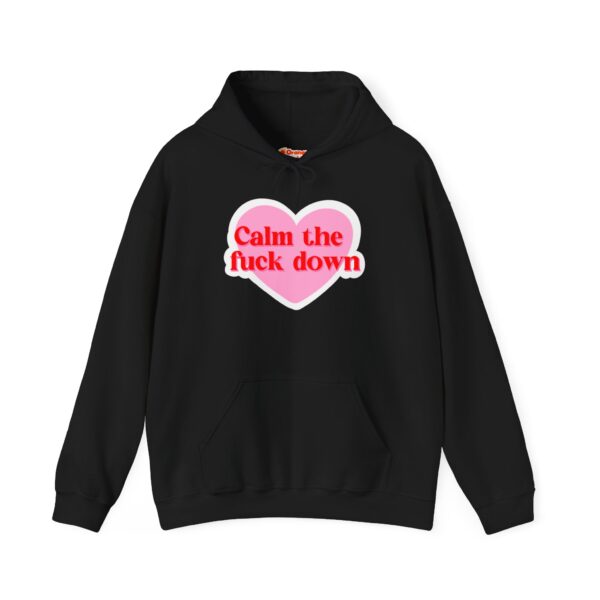 Calm the F Down Hooded Sweatshirt - Image 3